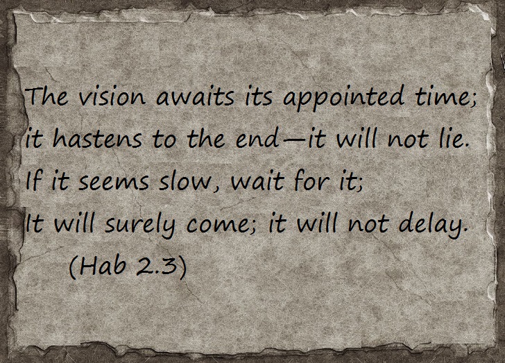 Habakkuk 1-3 Write the vision, make it plain on tablets. So he may run ...