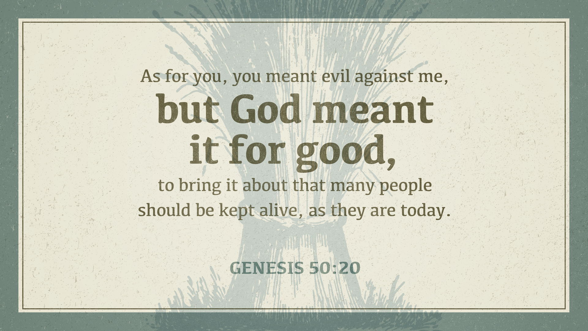 Against meaning. You meant Evil against me but God meant. Bible quotes Pastor. For against meaning. You meant Evil against me, but God meant it for good in order to bring about this present Result ....